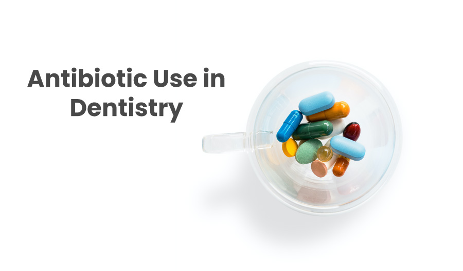 Antibiotic Use in Dentistry 